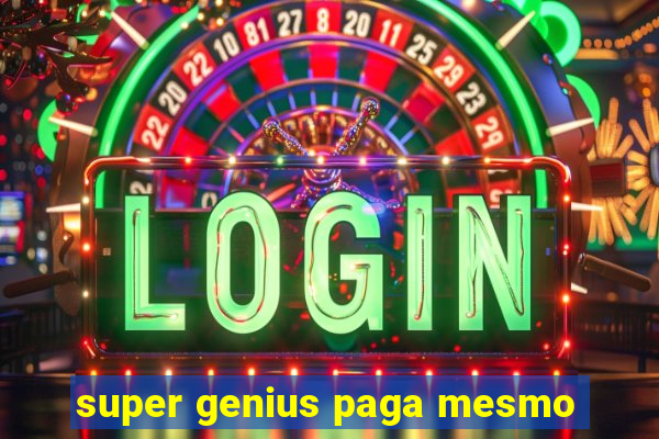 super genius paga mesmo